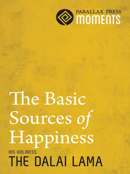 Title details for The Basic Sources of Happiness by His Holiness The Dalai Lama - Available
